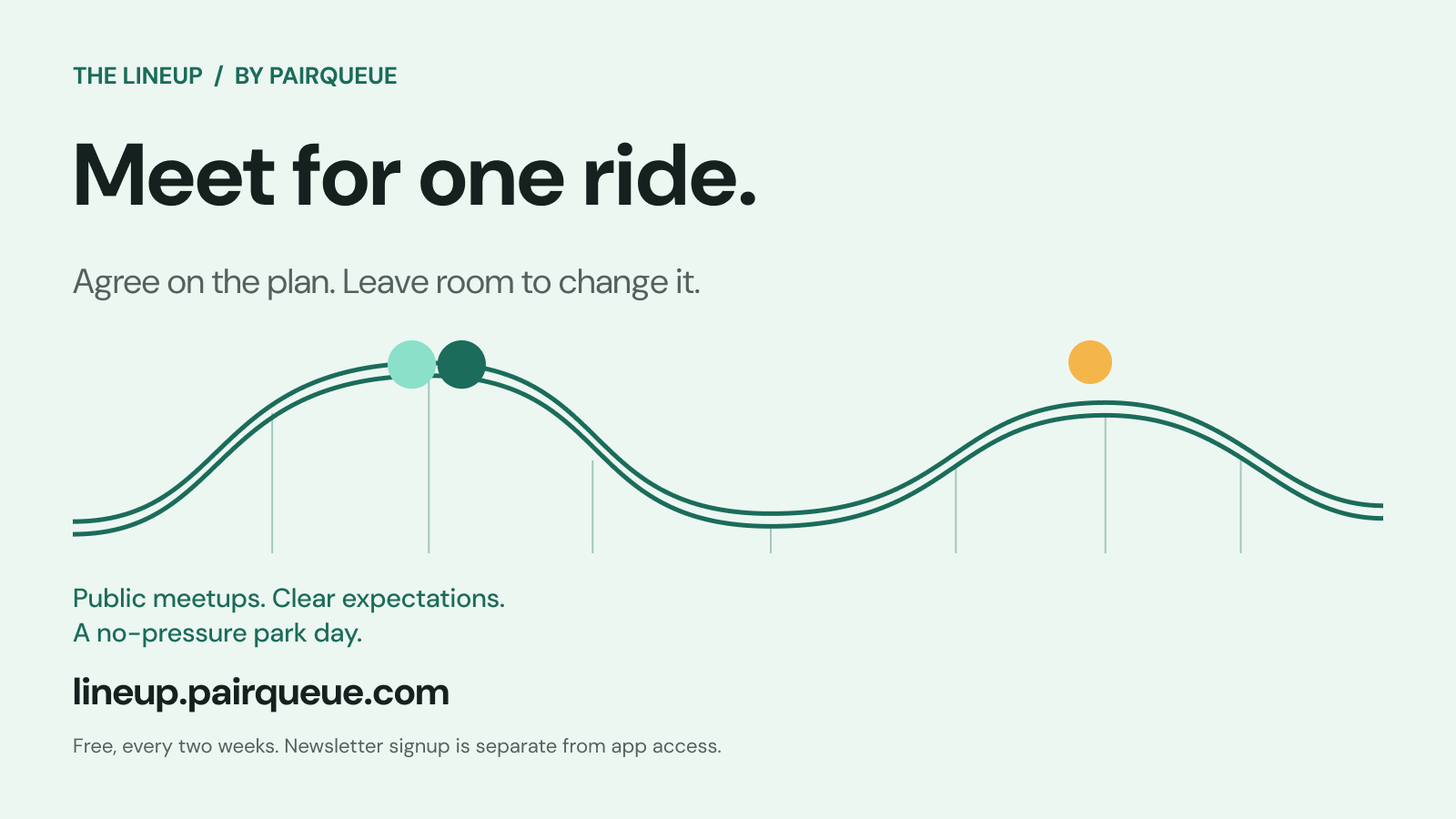The Lineup by PairQueue: Meet for one ride. Agree on the plan. Leave room to change it.