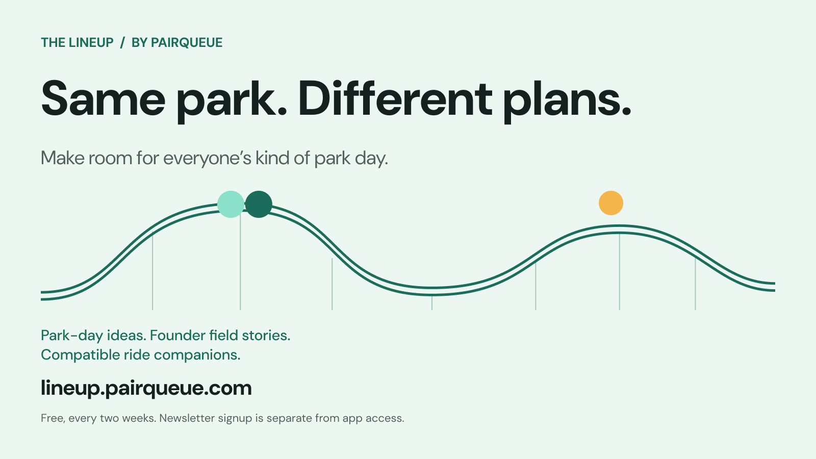 The Lineup by PairQueue: Same park. Different plans. Park-day ideas, founder field stories and compatible ride companions.